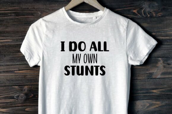 I Do All My Own Stunts: A Bold SVG Design for Creators